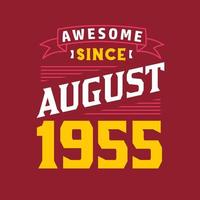 Awesome Since August 1955. Born in August 1955 Retro Vintage Birthday vector