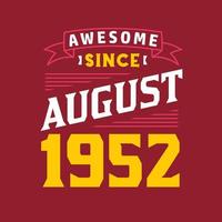 Awesome Since August 1952. Born in August 1952 Retro Vintage Birthday vector