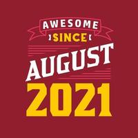 Awesome Since August 2021. Born in August 2021 Retro Vintage Birthday vector