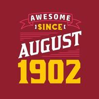 Awesome Since August 1902. Born in August 1902 Retro Vintage Birthday vector