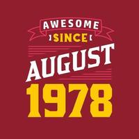 Awesome Since August 1978. Born in August 1978 Retro Vintage Birthday vector