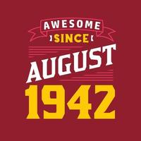 Awesome Since August 1942. Born in August 1942 Retro Vintage Birthday vector