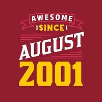 Awesome Since August 2001. Born in August 2001 Retro Vintage Birthday vector