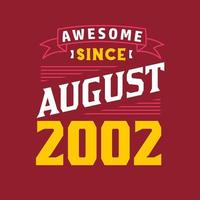 Awesome Since August 2002. Born in August 2002 Retro Vintage Birthday vector