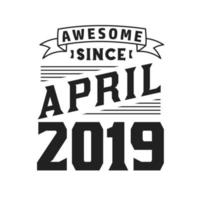 impresionante desde abril de 2019. nacido en abril de 2019 retro vintage cumpleaños vector