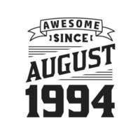 Awesome Since August 1994. Born in August 1994 Retro Vintage Birthday vector