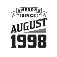 impresionante desde agosto de 1998. nacido en agosto de 1998 retro vintage cumpleaños vector