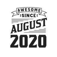 Awesome Since August 2020. Born in August 2020 Retro Vintage Birthday vector