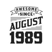 Awesome Since August 1989. Born in August 1989 Retro Vintage Birthday vector