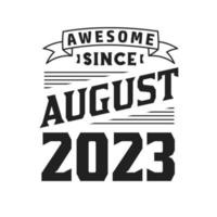 impresionante desde agosto de 2023. nacido en agosto de 2023 retro vintage cumpleaños vector