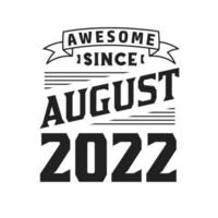 Awesome Since August 2022. Born in August 2022 Retro Vintage Birthday vector