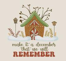 Christmas Quotes Greeting Card with Gingerbread in Snow Banner Composition, Make it a December that We Will Remember Quotes vector