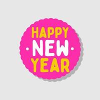 Pink round sticker with the inscription Happy new year. For holiday design, postcards, packaging. vector