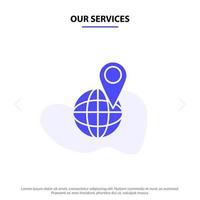 Our Services Global Location Map World Solid Glyph Icon Web card Template vector