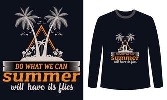 diseño de camisetas de verano haz lo que podamos el verano tendrá sus moscas vector