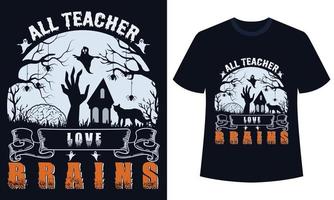 Amazing Halloween t-shirt Design All Techer Love Brains vector