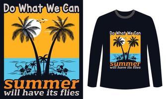diseño de camisetas de verano haz lo que podamos el verano tendrá sus moscas vector