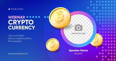 Crypto online webinar social media banner template. Background and bitcoin illustration for cryptocurrency webinar banner design with a place for a picture in vector. vector