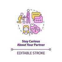 Stay curious about partner concept icon. Improve relationship tip abstract idea thin line illustration. Exchange stories. Isolated outline drawing. Editable stroke. vector