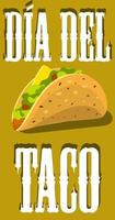 Banner illustration for Taco Day. Tacos on a yellow background and large inscriptions in Spanish. Suitable for printing a flyer, a banner for a holiday, a postcard, any printed information. Kitchen vector