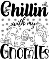 Chillin With My Gnomies Funny Christmas Gnomes, Cute Christmas Gnomes vector