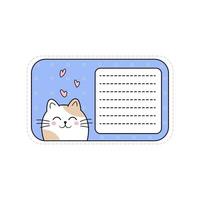 Sticker for notes with kawaii cat. Cute greeting card for love notes, letters, reminders. Copy space. For design of diaries, notebooks, note papers, desktop. Printing products. Vector illustration