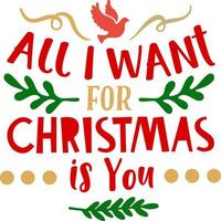 All i want for chrismas is you. Matching Family Christmas Shirts. Christmas Gift. Family Christmas. Sticker. Card. vector