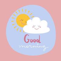 Cute postcard with the sun and a cloud of kawaii. Good morning. vector