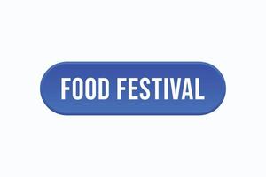 food festival button vectors. sign label speech bubble food festival vector