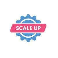 scale up text Button. scale up Sign Icon Label Sticker Web Buttons vector