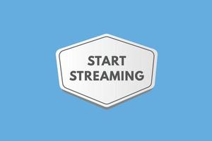 start streaming text Button. start streaming Sign Icon Label Sticker Web Buttons vector