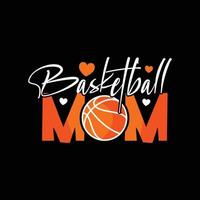 Basketball mom vector t-shirt design. basketball t-shirt design. Can be used for Print mugs, sticker designs, greeting cards, posters, bags, and t-shirts.