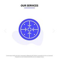 Our Services Stages Goals Implementation Operation Process Solid Glyph Icon Web card Template vector