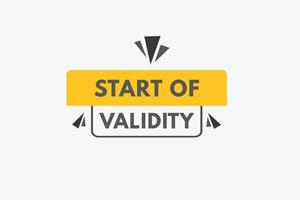 start of validity text Button. start of validity Sign Icon Label Sticker Web Buttons vector