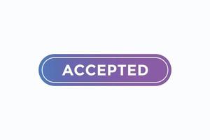 accepted button vectors. sign label speech bubble accepted vector