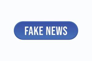 fake news button vectors. sign label speech bubble fake news vector