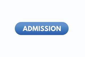 admission button vectors. sign label speech bubble admission vector