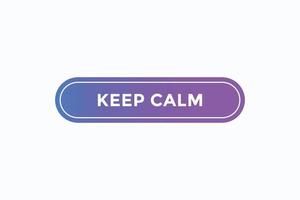 keep calm button vectors. sign label speech bubble keep calm vector