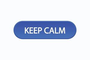 keep calm button vectors. sign label speech bubble keep calm vector