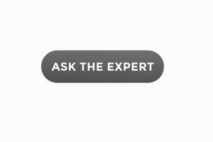 ask the expert button vectors. sign label speech bubble ask the expert vector