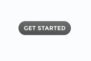 get started button vectors. sign label speech bubble get started vector