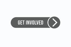 get involved button vectors. sign label speech bubble get involved vector