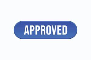 approved button vectors. sign label speech bubble approved vector
