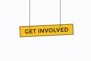 get involved button vectors. sign label speech bubble get involved vector