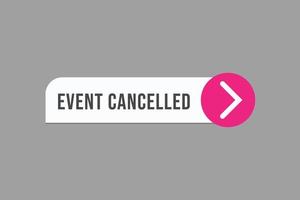 event cancelled button vectors. sign label speech bubble event cancelled vector