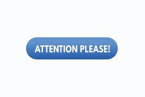 attention please button vectors. sign label speech bubble attention please vector