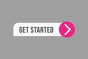 get started button vectors. sign label speech bubble get started vector