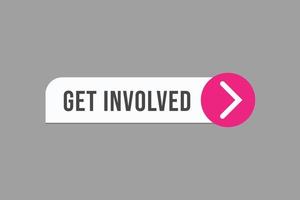 get involved button vectors. sign label speech bubble get involved vector