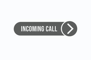 incoming call button vectors. sign label speech bubble incoming call vector