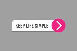 keep life simple button vectors. sign label speech keep life simple vector